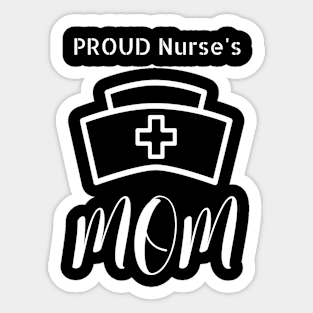 Proud Nurse's Mom Sticker